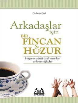 Arkadaşlar İçin Bir Fincan Huzur Colleen Sell