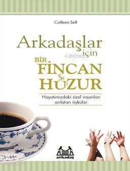 Arkadaşlar İçin Bir Fincan Huzur Colleen Sell