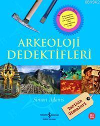 Arkeoloji Dedektifleri - Tarihin Gizemleri (10 + Yaş) Simon Adams