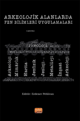 Arkeolojik Alanlarda Fen Bilimleri Uygulamaları Erdener Pehlivan