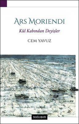 Ars Moriendi; Kül Kabından Deyişler Cem Yavuz