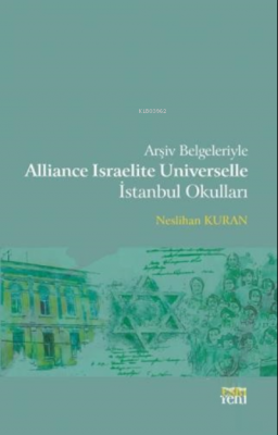 Arşiv Belgeleriyle Alliance Israelite Universelle İstanbul Okulları Ne