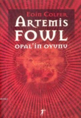 Artemis Fowl 4 - Opal'in Oyunu Eoin Colfer