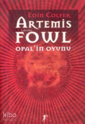 Artemis Fowl 4 - Opal'in Oyunu Eoin Colfer