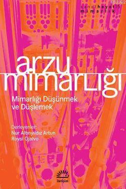 Arzu Mimarlığı Nur Altınyıldız Artun