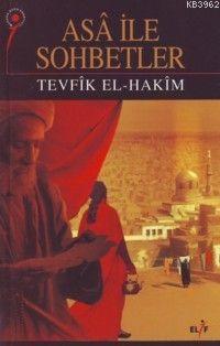 Asa İle Sohbetler Tevfik el-Hakim