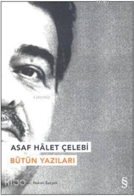 Asaf Halet Çelebi Bütün Yazıları Asaf Hâlet Çelebi