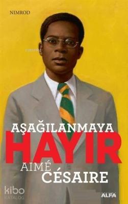 Aşağılanmaya Hayır Aime Cesaire