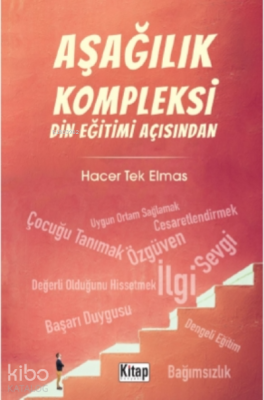 Aşağılık Kompleksi Din Eğitimi Açısından Hacer Tek Elmas