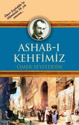 Ashab-ı Kehfimiz Ömer Seyfeddin