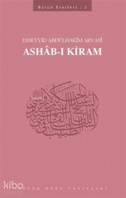 Ashab-ı Kiram Bütün Eserleri - 5 Esseyyid Abdülhakim Arvasi