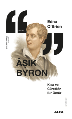 Âşık Byron;Kısa ve Cürretkâr Bir Ömür Edna O'Brien