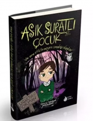 Asık Suratlı Çocuk-1: Uğultulu Orman (İmzalı Kitap) Nur Dombaycı