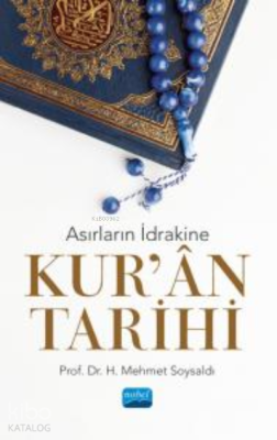 Asırların İdrakine Kur'an Tarihi H. Mehmet Soysaldı