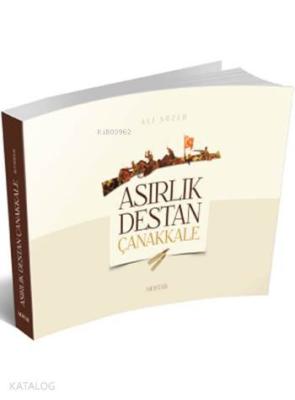 Asırlık Destan Çanakkale Ali Sözer