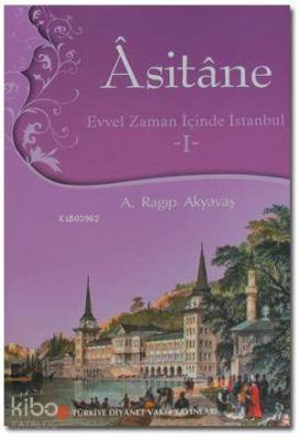 Asitane 1 A. Ragıp Akyavaş