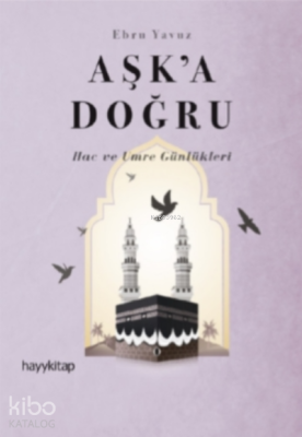 Aşk'a Doğru Ebru Yavuz