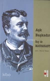 Aşk Başkadır Guy De Maupassant