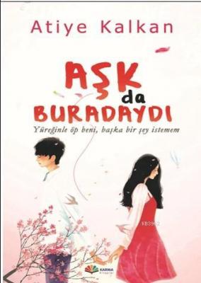 Aşk da Buradaydı Atiye Kalkan