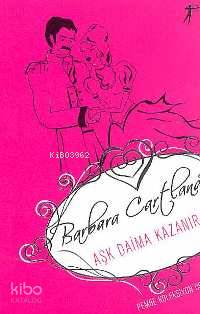 Aşk Daima Kazanır Barbara Cartland