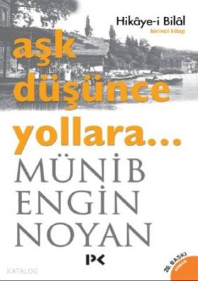 Aşk Düşünce Yollara 1 Münib Engin Noyan