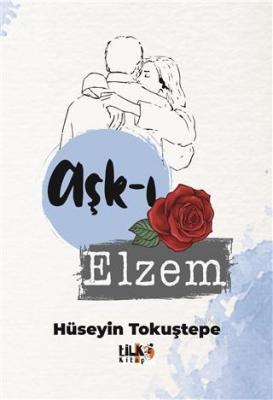 Aşk-ı Elzem Hüseyin Tokuştepe