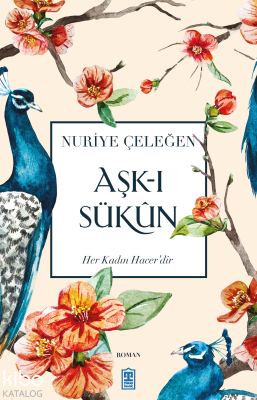 Aşk-ı Sükun Nuriye Çeleğen