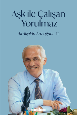 Aşk İle Çalışan Yorulmaz-2 İlhami Yurdakul