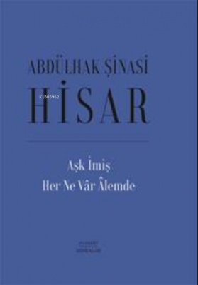 Aşk İmiş Her Ne Vâr Âlemde Abdülhak Şinasi Hisar