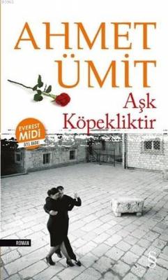 Aşk Köpekliktir (Midi Boy) Ahmet Ümit