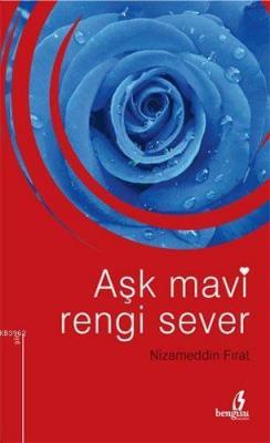 Aşk Mavi Rengi Sever Nizamettin Fırat