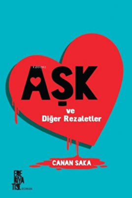 Aşk ve Diğer Rezaletler Canan Saka