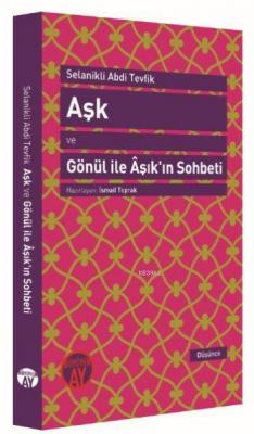 Aşk ve Gönül ile Âşık'ın Sohbeti Selanikli Abdi Tevfik