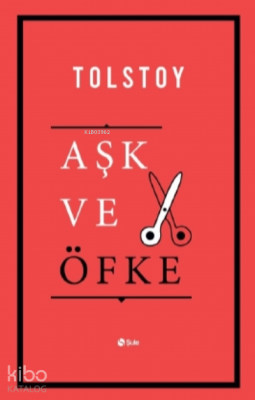 Aşk ve Öfke Lev N. Tolstoy