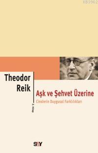 Aşk ve Şehvet Üzerine 1 Theodor Reik