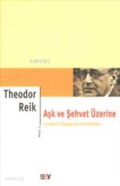 Aşk ve Şehvet Üzerine 2 Theodor Reik