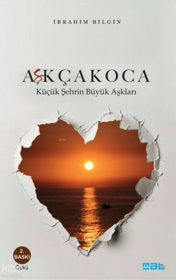 Aşkçakoca;Küçük Şehrin Büyük Aşkları İbrahim Bilgin