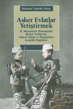 Asker Evlatlar Yetiştirmek Sanem Yamak Ateş