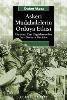 Askeri Müdahalelerin Orduya Etkisi Doğan Akyaz