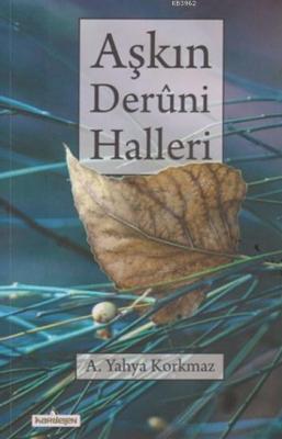 Aşkın Deruni Halleri A.Yahya Korkmaz