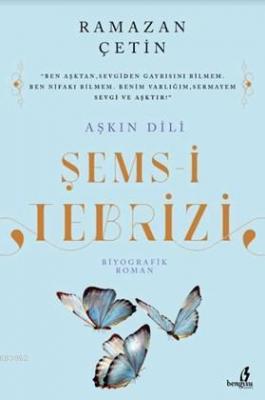 Aşkın Dili Şems - i Tebrizi Ramazan Çetin