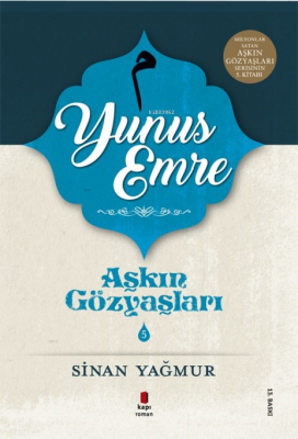 Aşkın Gözyaşları 5 Yunus Emre Sinan Yağmur