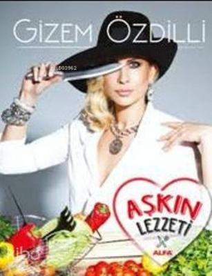 Aşkın Lezzeti Gizem Özdilli