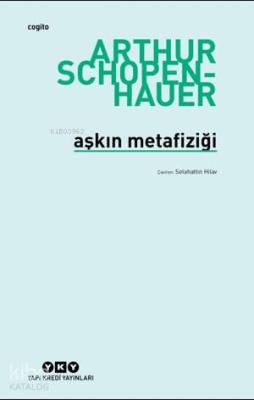 Aşkın Metafiziği Arthur Schopenhauer