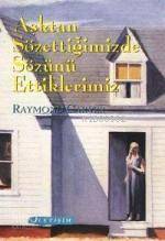 Aşktan Sözettiğimizde Sözünü Ettiklerimiz Raymond Carver