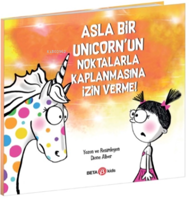 Asla Bir Unicorn’un Noktalarla Kaplanmasına İzin Verme Diane Alber