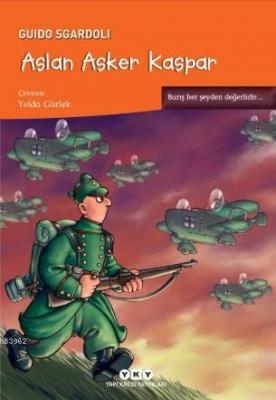 Aslan Asker Kaspar; Barış Her Şeyden Değerlidir Guido Sgardoli