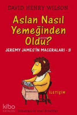 Aslan Nasıl Yemeğinden Oldu? David Henry Wilson