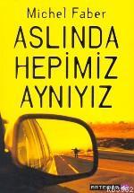 Aslında Hepimiz Aynıyız Michel Faber