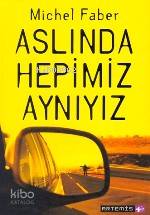 Aslında Hepimiz Aynıyız Michel Faber